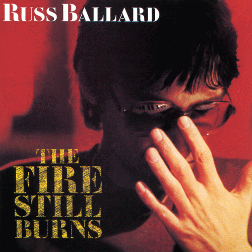Russ Ballard : The Fire Still Burns